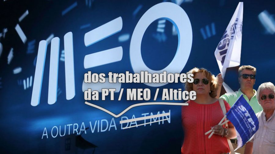 PT MEO Altice ataca de novo A ourtra vida dos trabalhadores da PT MEO Altice 900x506